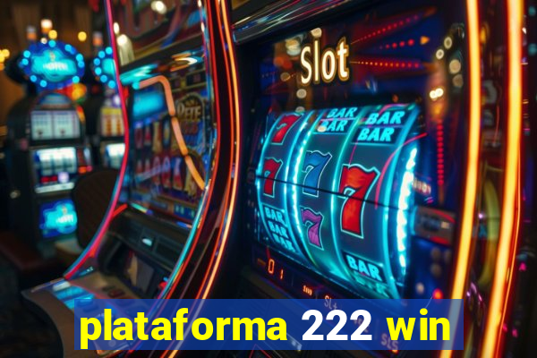 plataforma 222 win